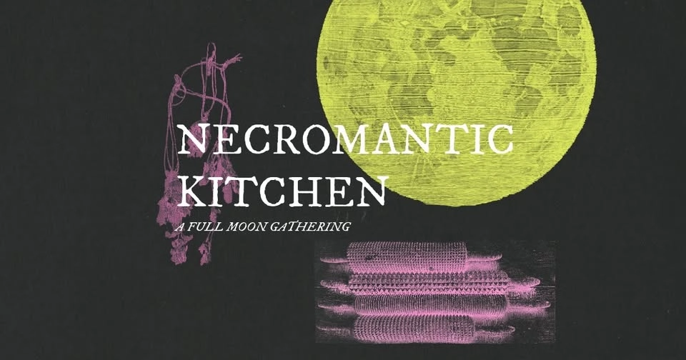 Necromantic Kitchen – a Full Moon Gathering