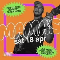 Mama's Saturday // Sat 25th Apr