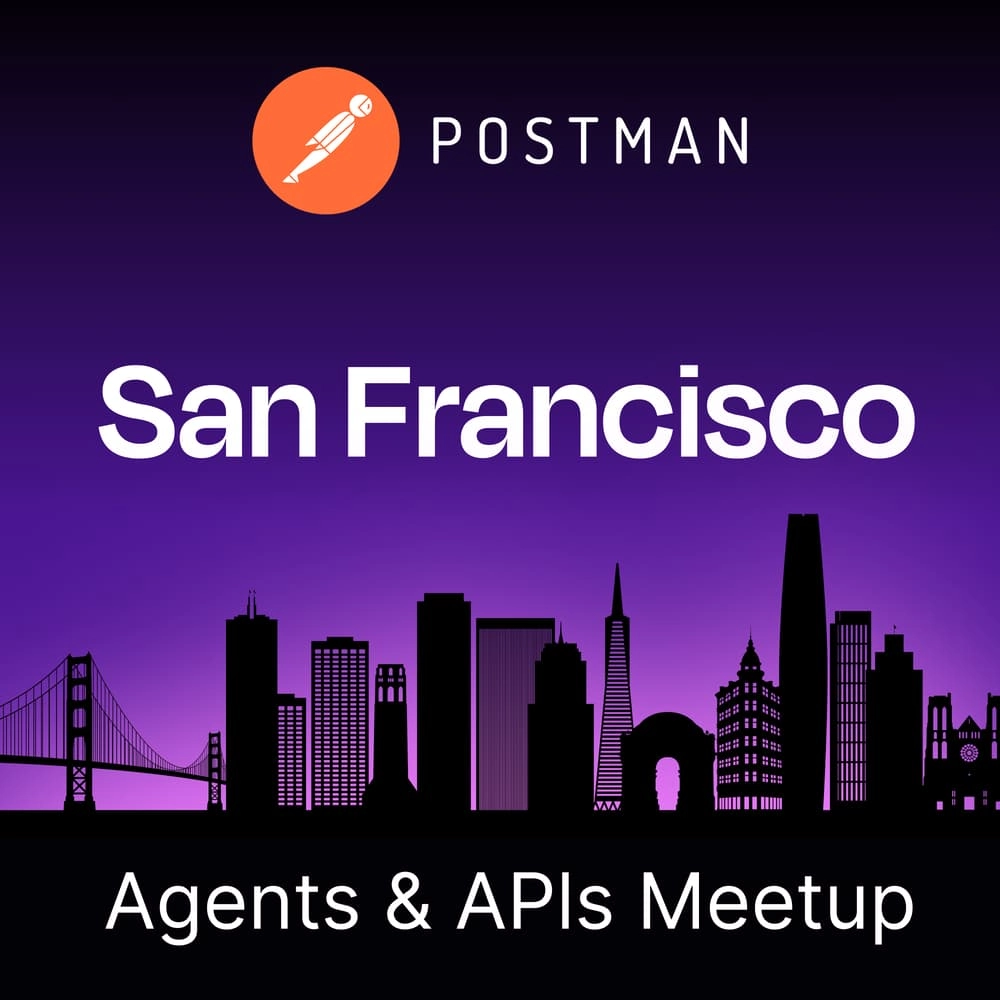 Agents & APIs SF Developer Meetup
