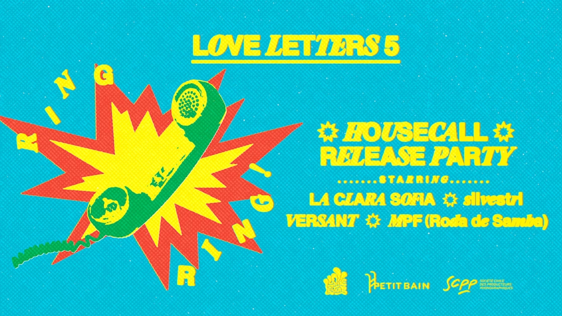 Love Letters #5 : Release Party Housecall 'ring Ring !'