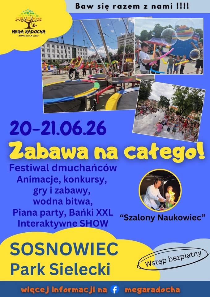 Zabawa na całego !! Sosnowiec 20-21.06 Park Sielecki.