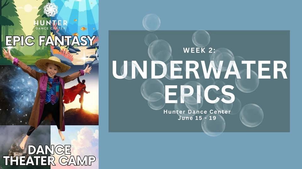 "Underwater Epics" EPIC FANTASY DANCE THEATER CAMP at Hunter Dance Center