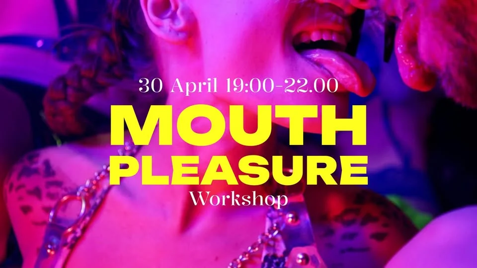 Mouth Pleasure Workshop