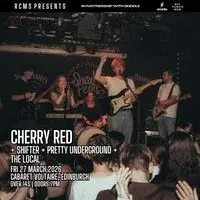 Cherry Red, Shifter, Pretty Underground, The Local