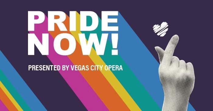 Pride NOW! Presented by Vegas City Opera