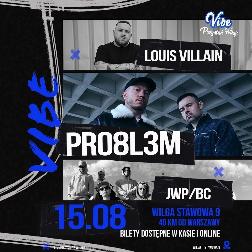 PRO8L3M x LOUIS VILLAIN x JWP/BC 15.08 | VIBE: Przystań Wilga