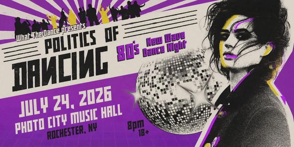 POLITICS OF DANCING: An 80s New Wave Dance Night - Rochester, NY