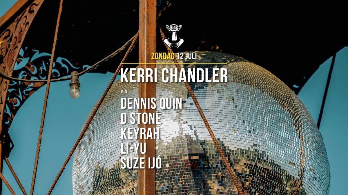 12 JUL - Thuishaven with Kerri Chandler / Dennis Quin / D Stone