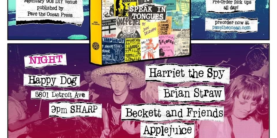 Speak in Tongues Book Release show w/ Harriet the Spy / Brian Straw / Beckett and Friends / Applejui