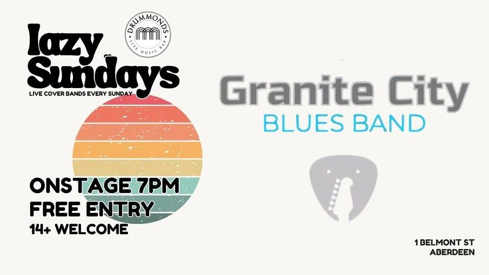 Lazy Sundays | Granite City Blues Band > Free Entry