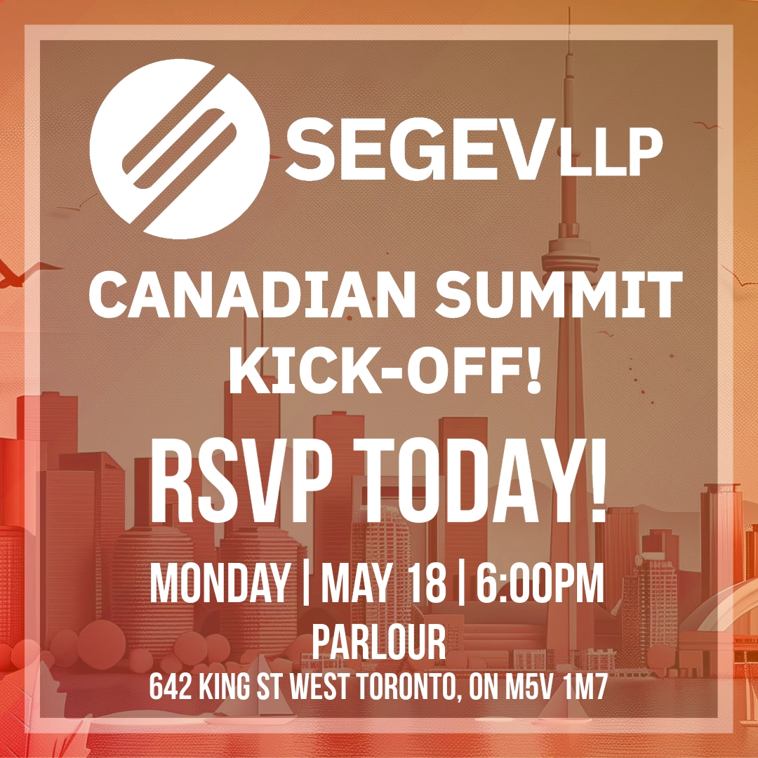 Segev LLP's Canadian Summit Kick-Off!