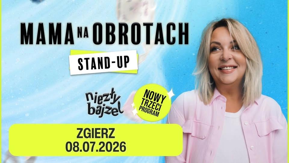 ZGIERZ: MamaNaObrotach STAND-UP - „NIEZŁY BAJZEL” 08.07.2026