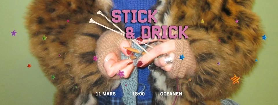 Stick & Drick | 11 mars | Oceanen (kulturköket)