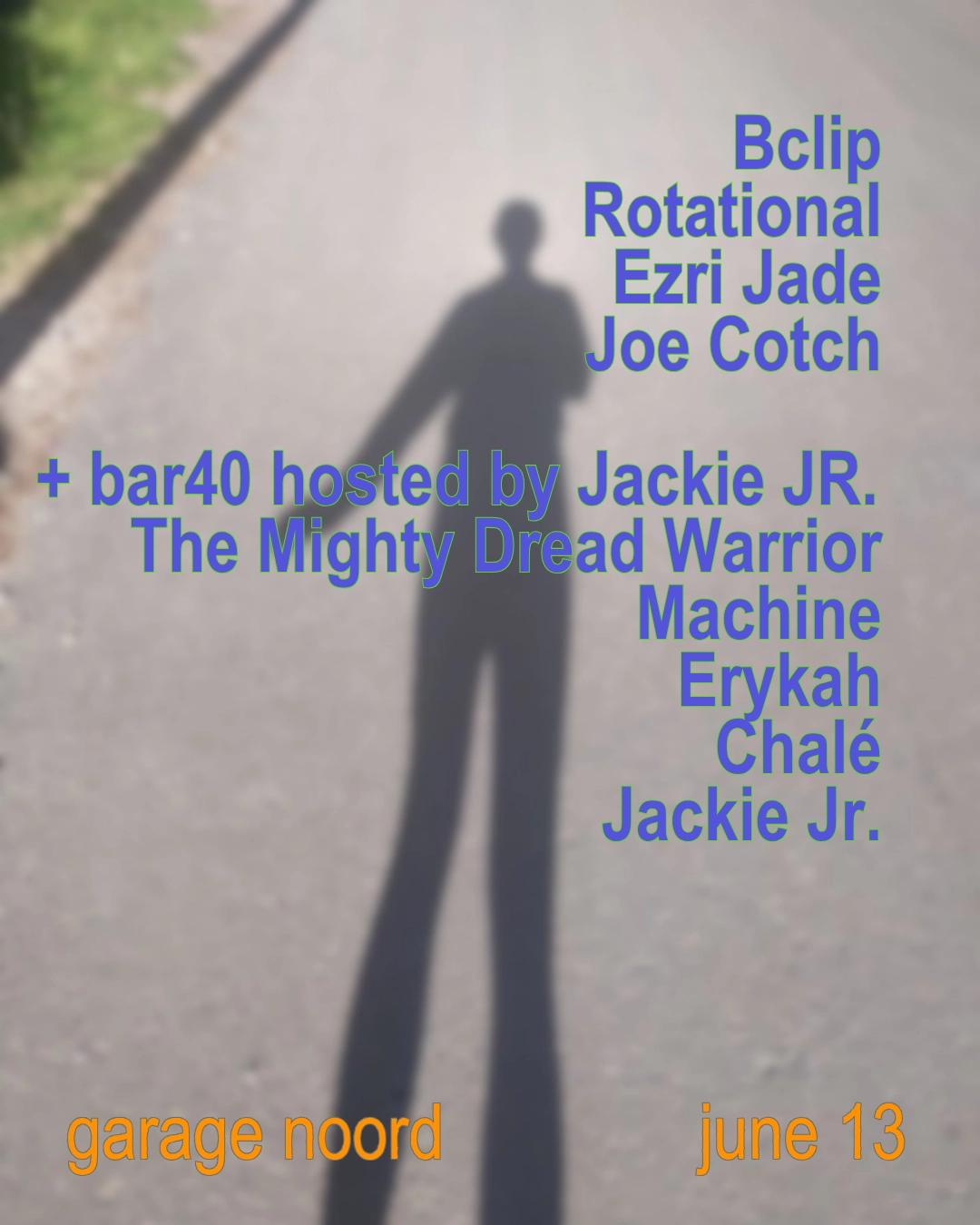 Bclip, Rotational, Ezri Jade, Joe Cotch + bar40 hosted by Jackie Jr