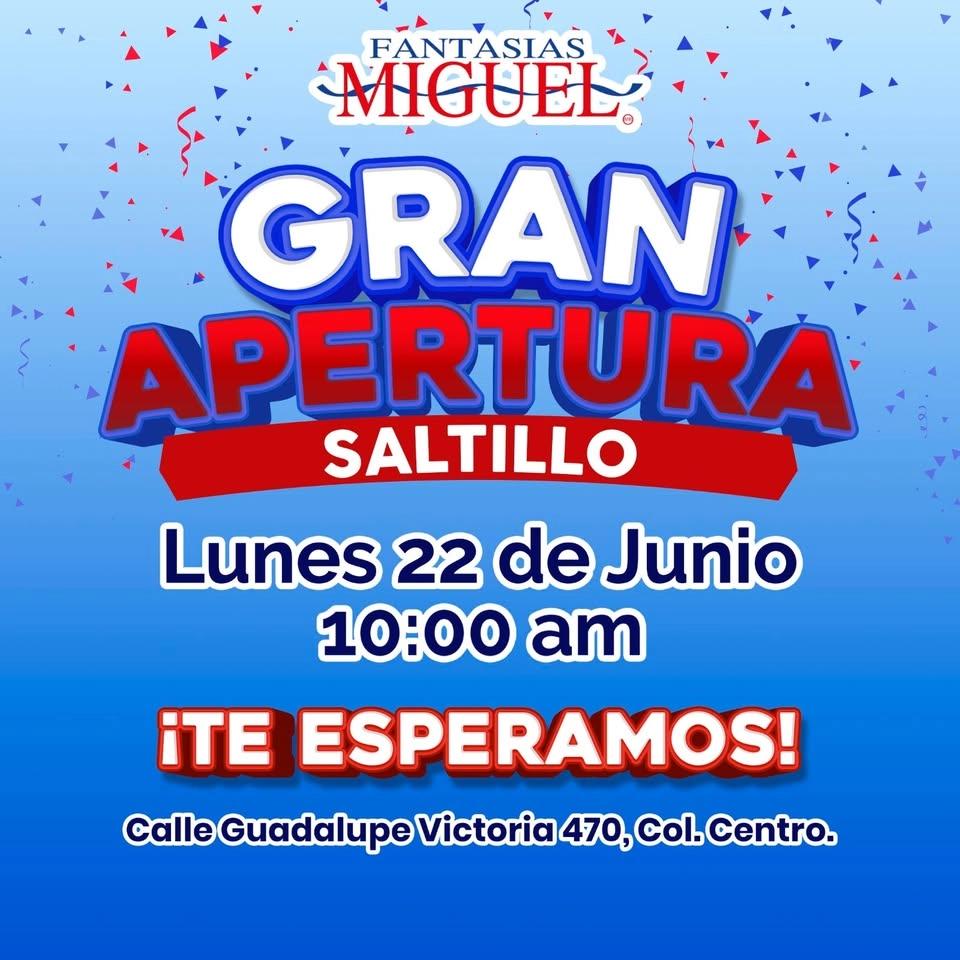 Gran Apertura Saltillo 🥳🎉