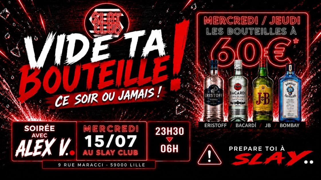 Slay Club : Vide Ta Bouteille !