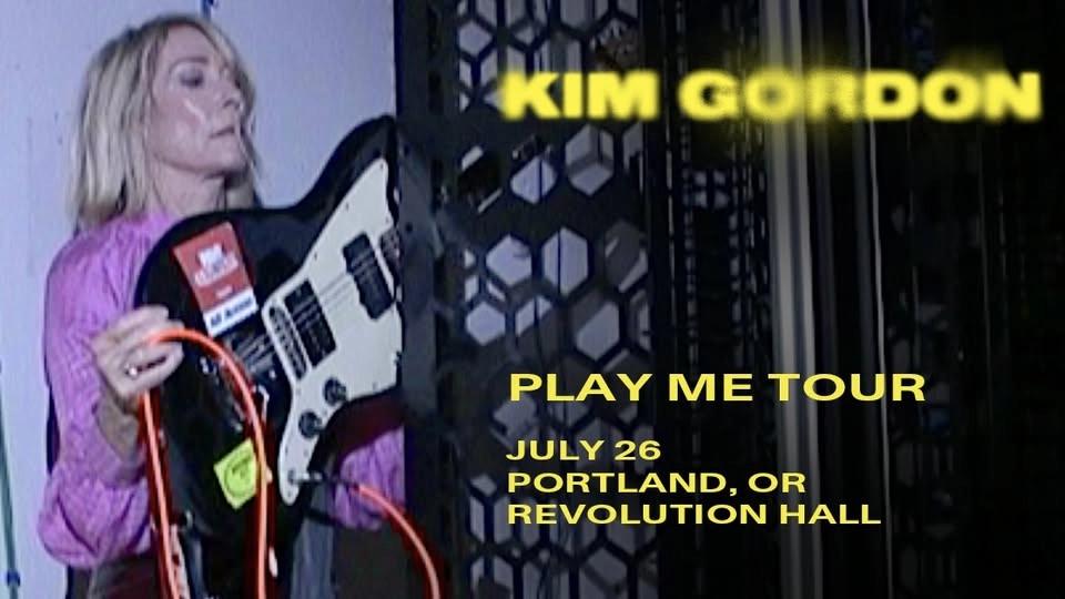 KIM GORDON - PLAY ME TOUR at Revolution Hall