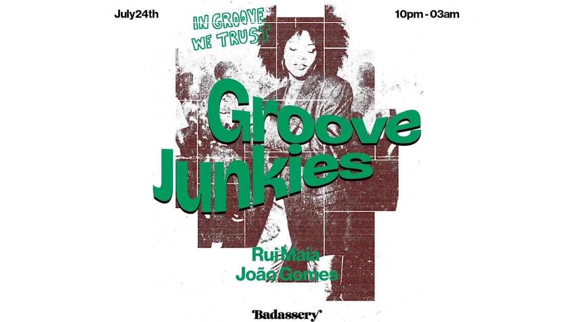 (Free Event) Groove Junkies X Badassery