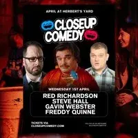 CLOSEUP COMEDY at Herbert's Yard with Red Richardson and more!