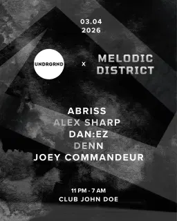 Melodic District x UNDRGRND