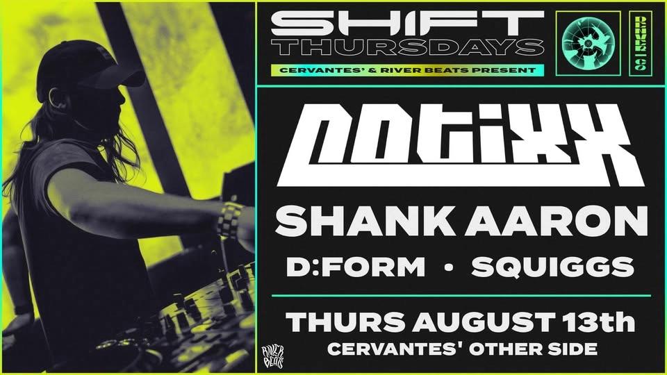SHIFT Ft. Notixx w/ Shank Aaron, D:Form, Squiggs