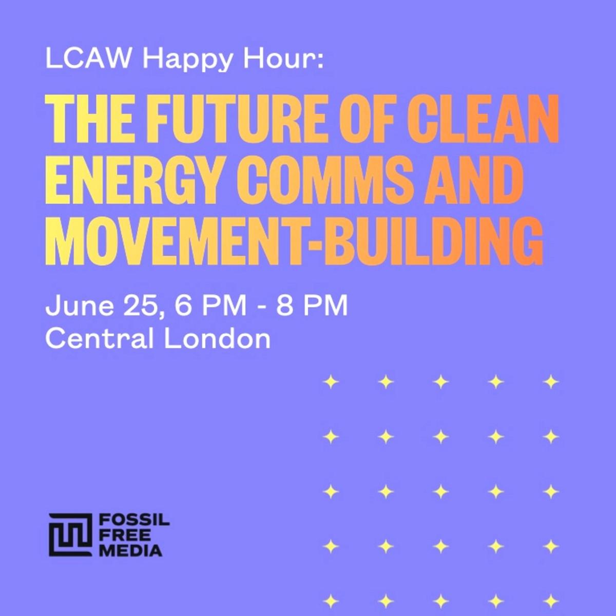 LCAW Happy Hour: The Future of Clean Energy Comms and Movement Building