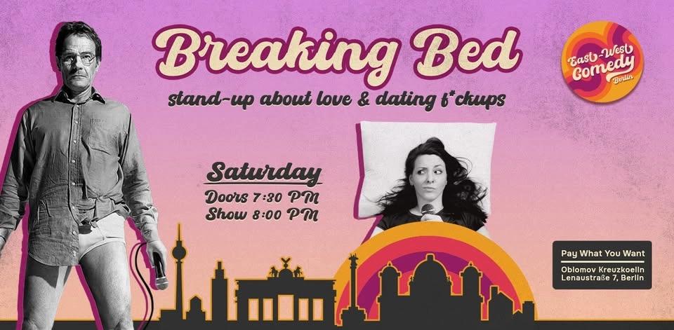 Breaking Bed: English Stand-up About Love & Dating F*ckups 11.07.26