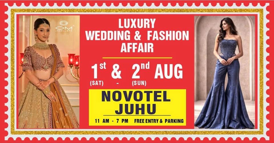 LUXURY WEDDING & FASHION AFFAIR | 1-2 AUG at NOVOTEL, JUHU