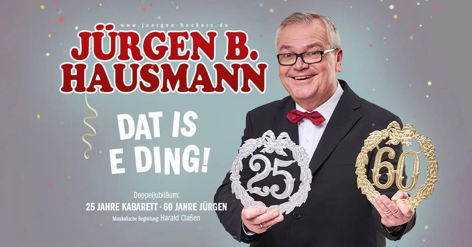 Jürgen B. Hausmann - 25 Jahre - Dat is e Ding! I Bonn | statt 13.3.26