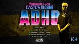 ADHD LIVE // PÅSKE AFSLUTNING // 16+ // SØN 5. APR