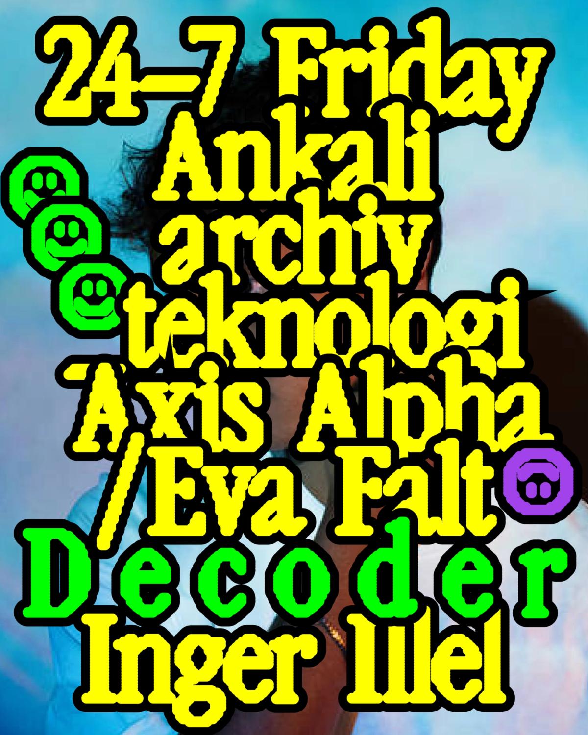 Archiv Teknologi: Axis Alpha & Eva Falt, Decoder, Inger Illel