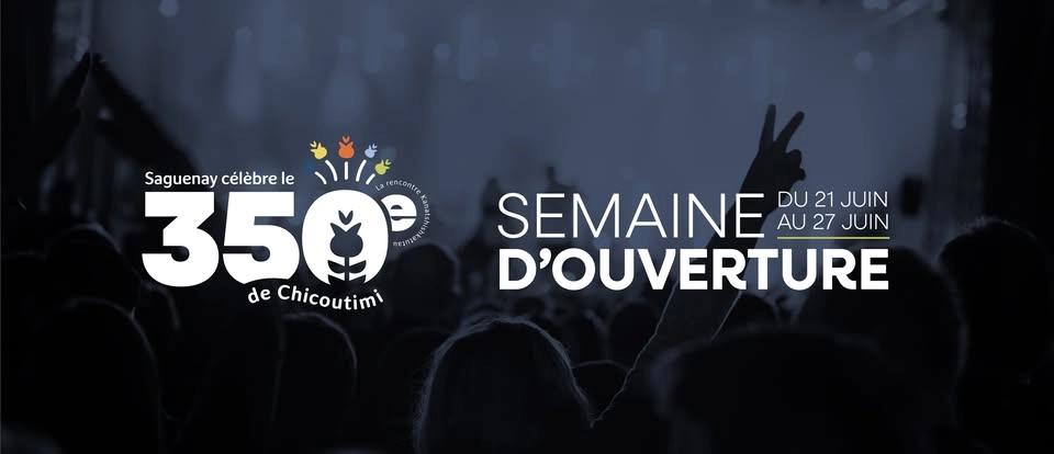 350e de Chicoutimi - Semaine d'ouverture