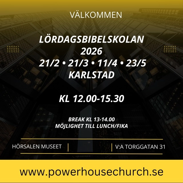 Powerhouse Church Karlstad - LördagsBibelskolan kl 12.00-15.30 Hörsalen Värmlands Museum