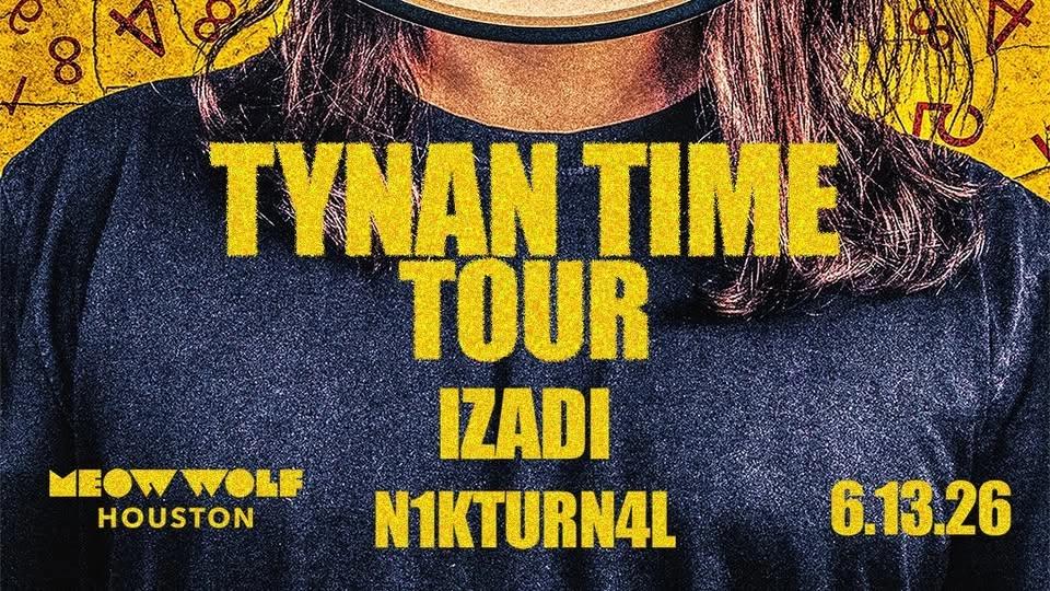 TYNAN + Izadi + N1KTURN4L | 21+ After Hours DJ Event @ Meow Wolf Houston