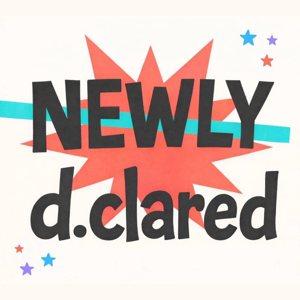 Newly d.Clared