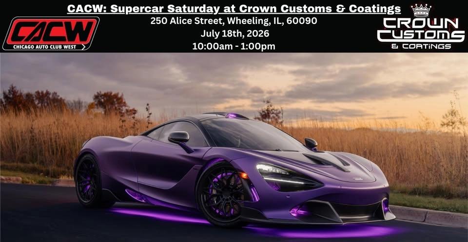 CACW: Supercar Saturday at Crown Customs & Coatings July 18th