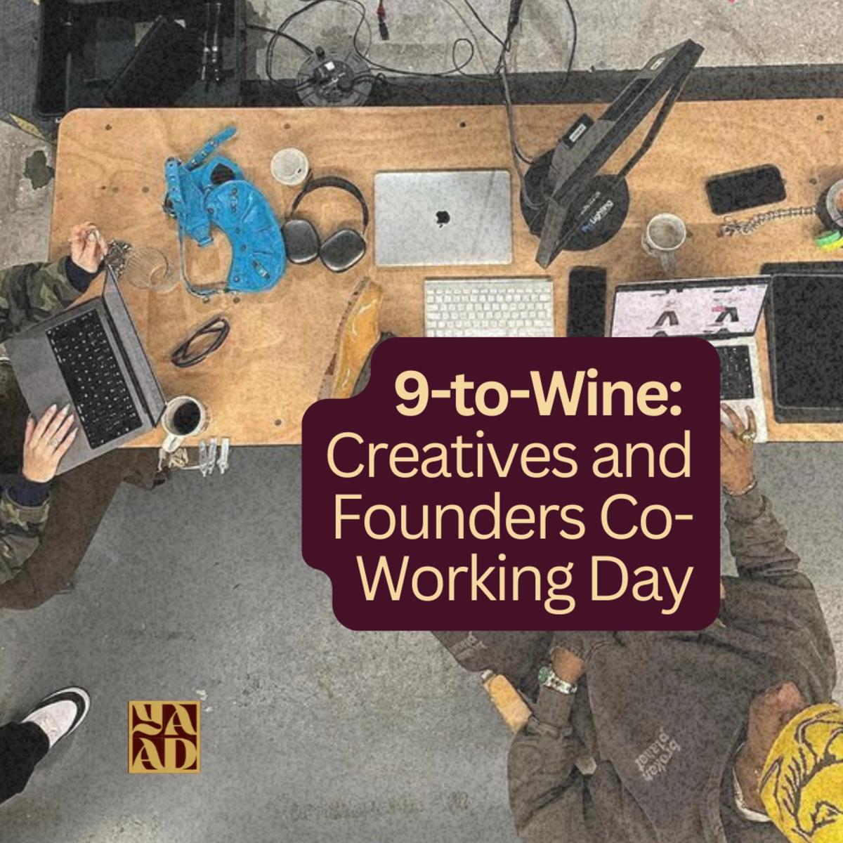 9 to Wine: Creatives and Founders Co-working Day