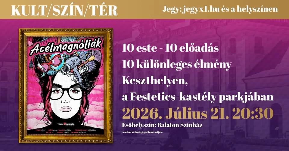 KULT/SZÍN/TÉR - Acélmagnóliák - vígjáték két részben - KESZTHELY