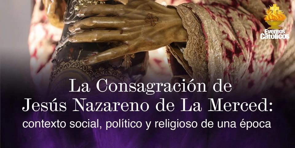 Taller: La Consagración de Jesús Nazareno de La Merced