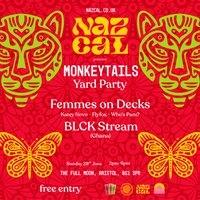 Nazcal Presents: Monkeytails Yard Party