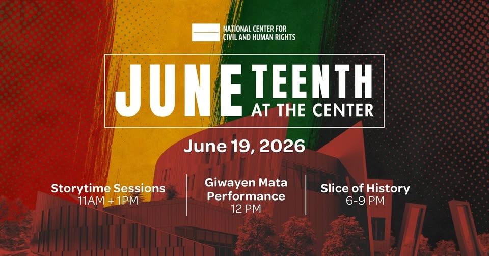 Juneteenth at the National Center for Civil and Human Rights