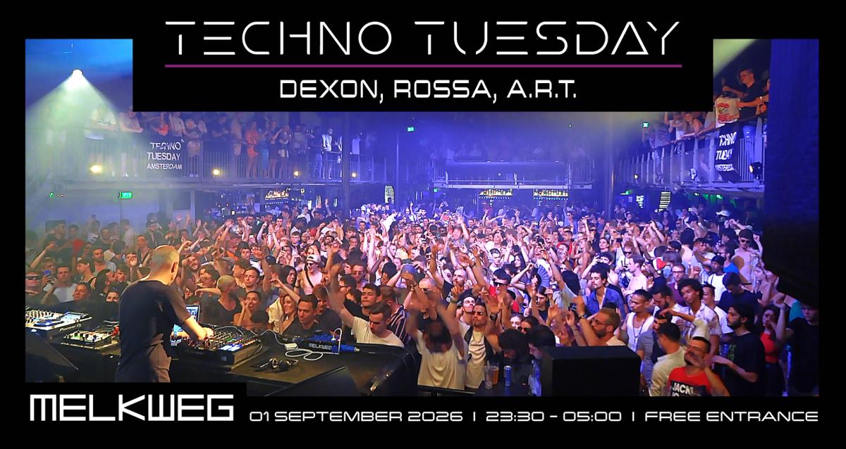 Techno Tuesday Amsterdam, Dexon, Rossa, A.R.T
