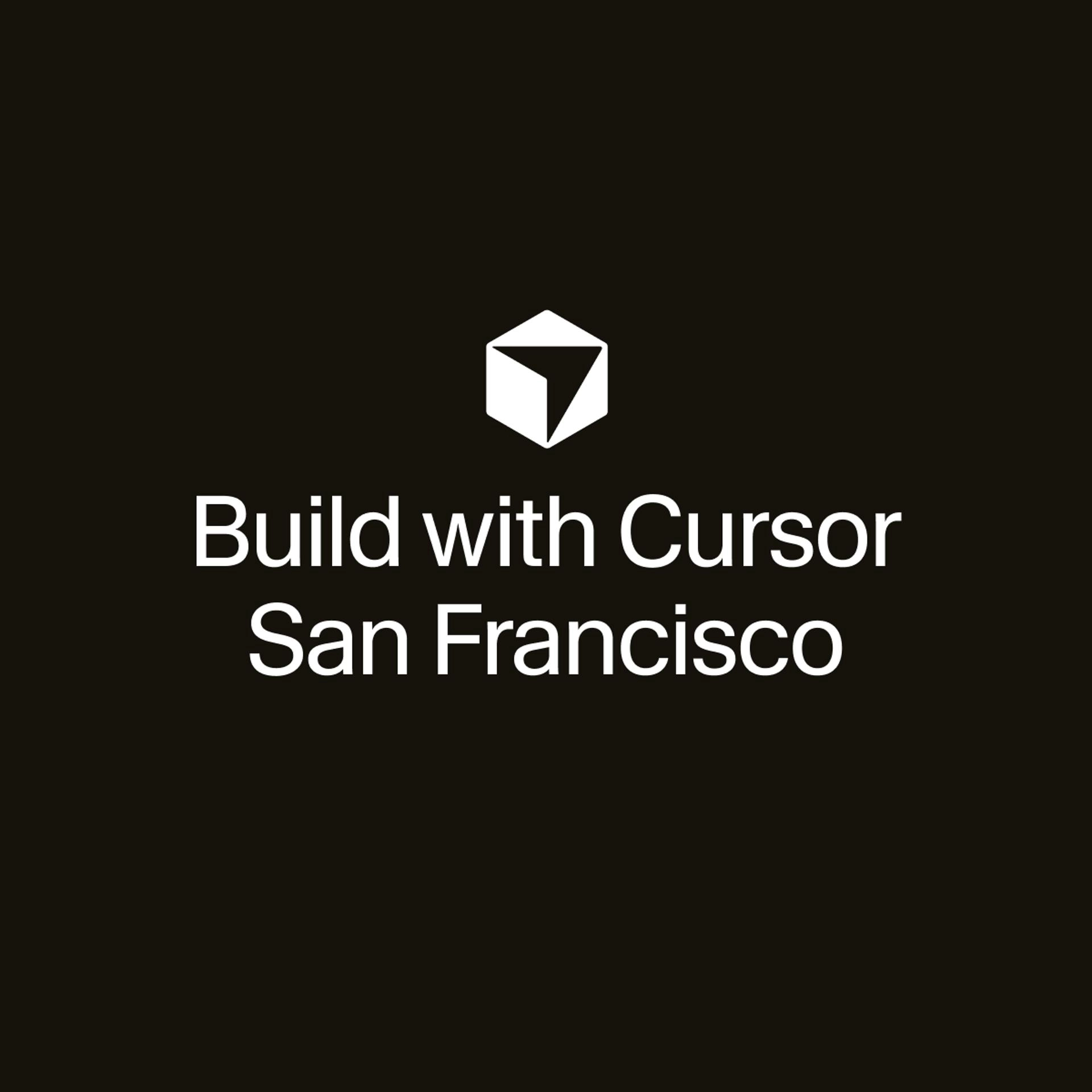 Build with Cursor: San Francisco