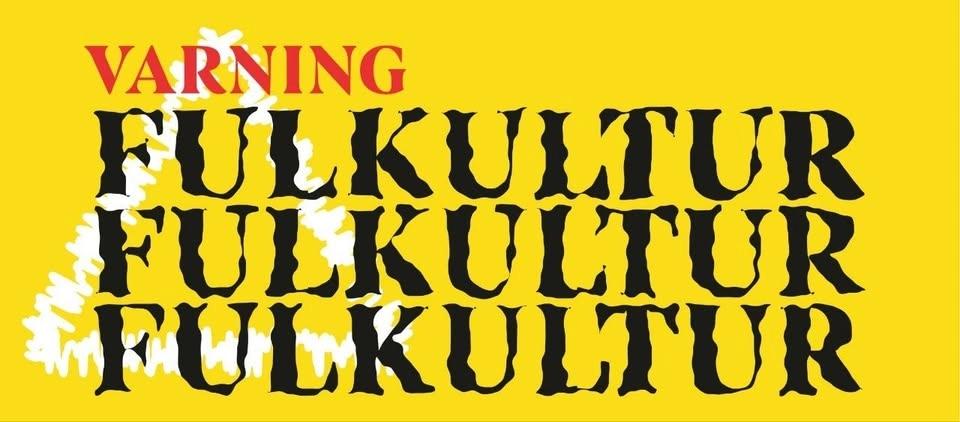 Se upp för Fulkultur