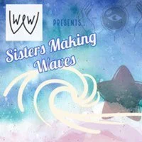 Sisters Making Waves