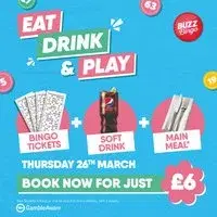 Eat, Drink & Play for £6 - Buzz Bingo Edinburgh Meadowbank 26/03
