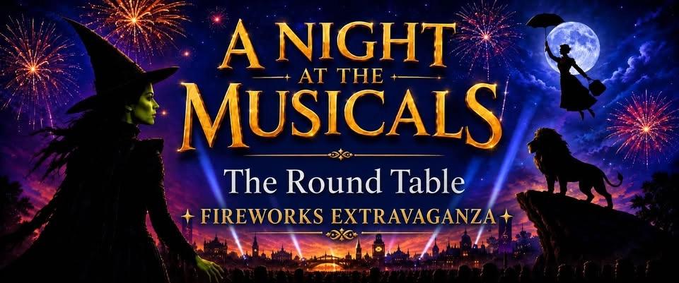 Round Table Fireworks Extravaganza 2026 - A Night At The Musicals