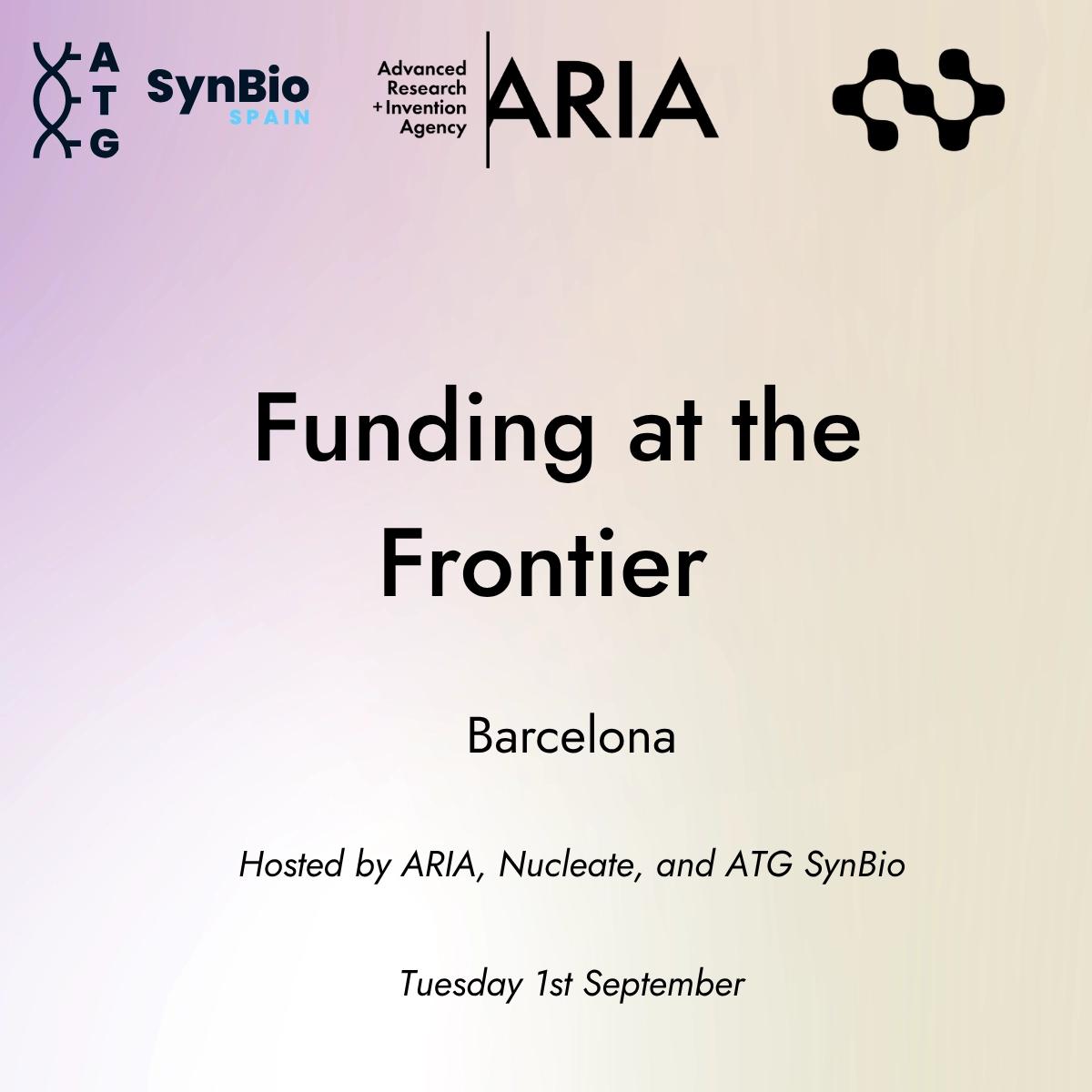 Barcelona Funding at the Frontier: hosted by ARIA, Nucleate Spain, and ATG SynBio Spain