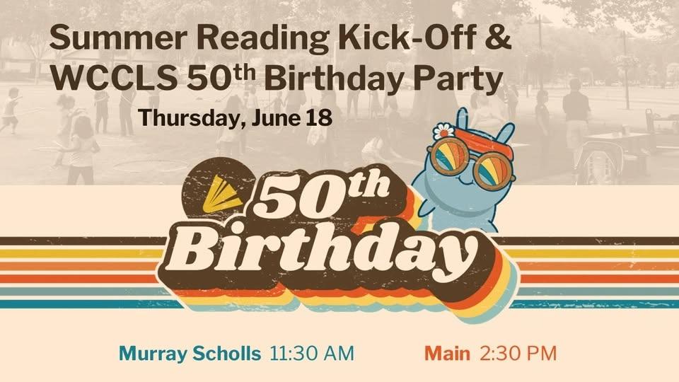Summer Reading Kick-Off & WCCLS 50th Birthday Party