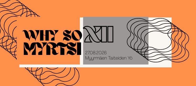 Why So Myrtsi XII - Myyrmäen Taiteiden Yö 2026